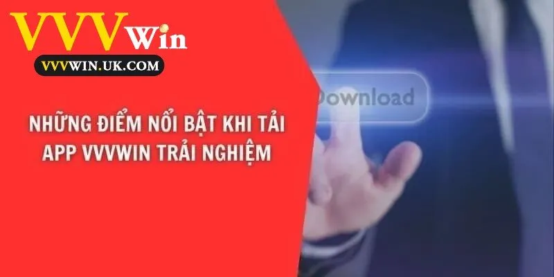 Ưu điểm khi trải nghiệm ứng dụng Vvvwin